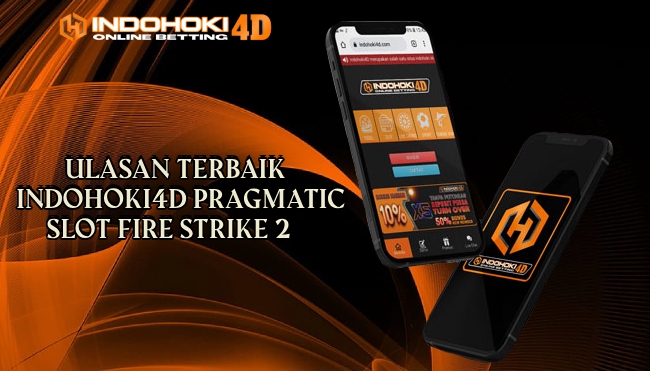 Ulasan Terbaik Indohoki4D Pragmatic Slot Fire Strike 2